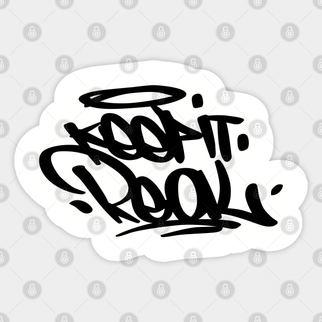 Keep It Real Graf Sticker by Tee4daily